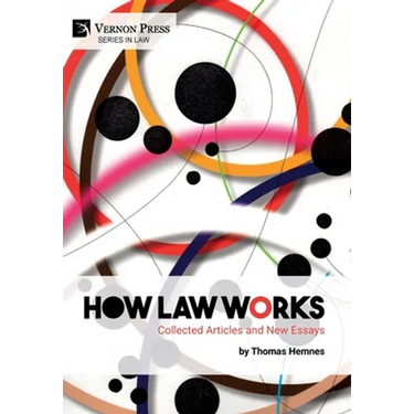 How Law Works: Collected Articles and New Essays