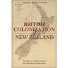 The British Colonization of New Zealand: The History of New Zealand from Settlement to Dominion