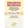 Philippine Duchesne, Pioneer on the American Frontier (1769-1852) Volume 1: Complete Works