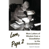 Love, Papa 2: More Letters of Wisdom from a Grandfather to His Grandchildren
