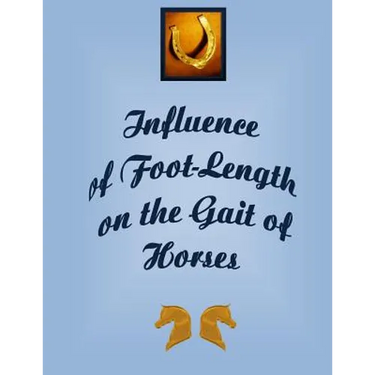 Influence of the Foot-Length on the Gait of Horses: Peak Force of impact on hoof of horse while traveling causing stress and interference with the ent