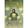 Reave the Just & Other Tales