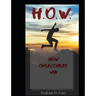 H.O.W.: How Overcomers Win
