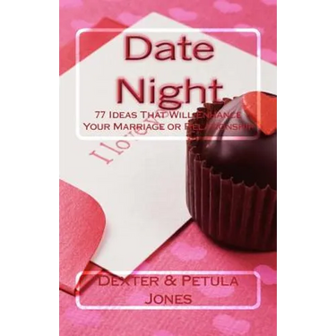 Date Night: 77 Date Night Ideas That Will Enhance Your Relationship or Marriage