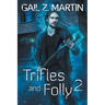Trifles and Folly 2: A Deadly Curiosities Collection
