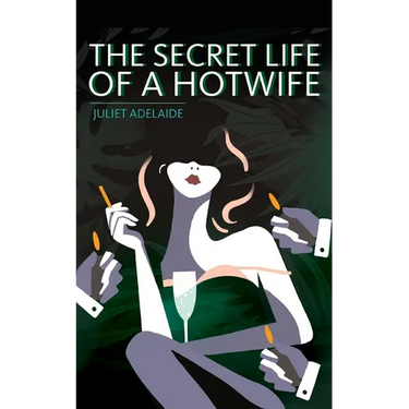 The Secret Life of a Hotwife