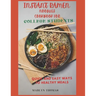 Instant Ramen Noodles Cookbook for College Students: Quick and easy recipes for busy students