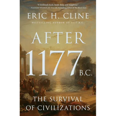After 1177 B.C.: The Survival of Civilizations