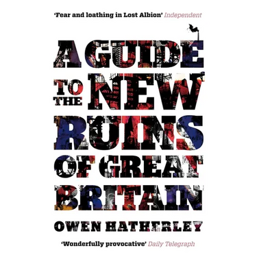 A Guide to the New Ruins of Great Britain