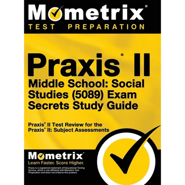 Praxis II Middle School: Social Studies (5089) Exam Secrets Study Guide