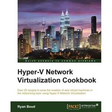 Hyper-V Network Virtualization Cookbook