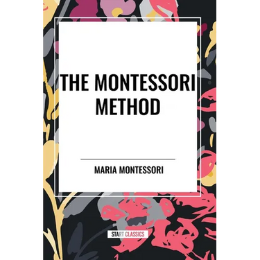 The Montessori Method