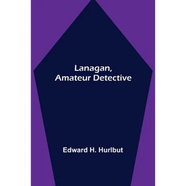 Lanagan, Amateur Detective