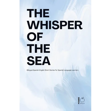 The Whisper Of The Sea: Bilingual Spanish-English Short Stories for Spanish Language Learners