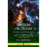 Tertium Organum, The Third Canon of Thought: A Key to the Enigmas of the World, A Classic of Theosophy and the Occult