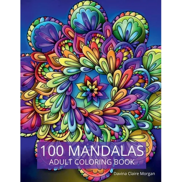 100 Mandalas Adult Coloring Book: New Edition Of Stress Relieving Mandala Designs For Adults Beautiful Mandalas For Stress Relief An