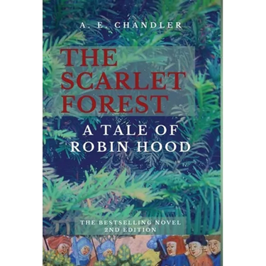 The Scarlet Forest A Tale of Robin Hood 2nd ed.