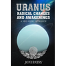 Uranus: Radical Changes and Awakenings: A NEO-VEDIC Approach