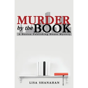 Murder by the Book: A Boston Publishing House Mystery