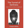 The Tunnel of Darkness: A man of God commits an ungodly act!