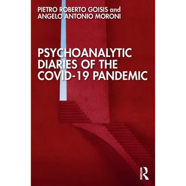 Psychoanalytic Diaries of the Covid-19 Pandemic