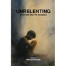 Unrelenting: When Safe was the Exception