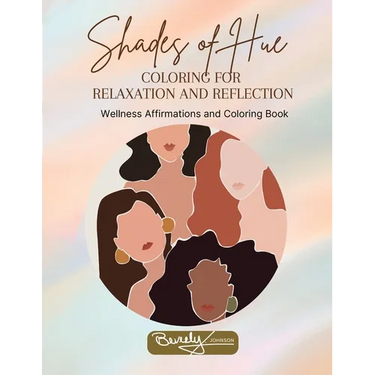 Shades of Hue: Wellness Affirmations and Coloring Book