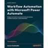 Workflow Automation with Microsoft Power Automate - Third Edition: Design and scale AI-powered cloud and desktop workflows using low-code automation