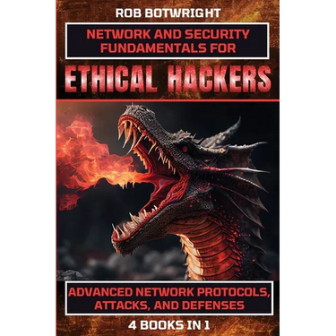 Network And Security Fundamentals For Ethical Hackers: Advanced Network Protocols, Attacks, And Defenses