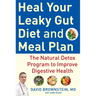 Heal Your Leaky Gut Diet and Meal Plan: The Natural Detox Program to Improve Digestive Health