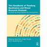The Handbook of Teaching Qualitative and Mixed Research Methods: A Step-By-Step Guide for Instructors