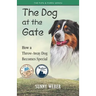 The Dog at the Gate: How a Throw-Away Dog Becomes Special