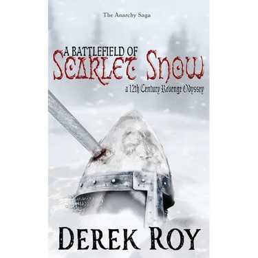 A Battlefield of Scarlet Snow: A 12th Century Revenge Odyssey
