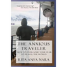 The Anxious Traveler: How to Overcome Your Fear to Travel the World