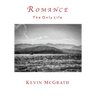 Romance: The Only Life