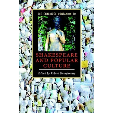 The Cambridge Companion to Shakespeare and Popular Culture