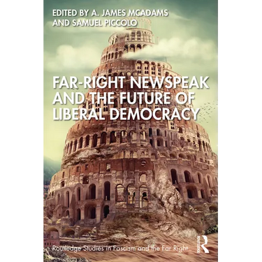 Far-Right Newspeak and the Future of Liberal Democracy