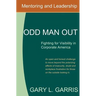 Odd Man Out - Fighting for Visibility in Corporate America: For those on the outside looking in