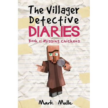The Villager Detective Diaries Book 1: The Missing Chickens
