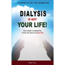 Dialysis Is Not Your Life - Dinyl: The Power To Redefine Your Life While Dialysis