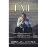 Why Leaders Fail: You Won't Be Handed Success Until You Learn How To Handle Failure