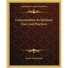 Concentration Its Spiritual Uses And Practices