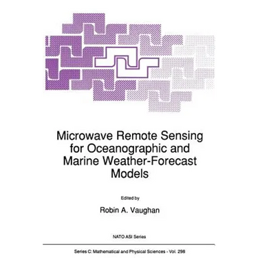 Microwave Remote Sensing for Oceanographic and Marine Weather-Forecast Models
