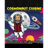 Cosmonaut Cuisine: A cook book for "fun guys" that want to be astronauts