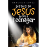 Letters to Jesus from a Teenager