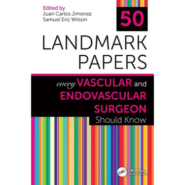 50 Landmark Papers Every Vascular and Endovascular Surgeon Should Know