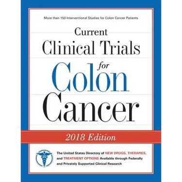 Current Clinical Trials for Colon Cancer: The USA Directory of New Drugs, Therapies, and Treatment Options