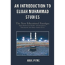 An Introduction to Elijah Muhammad Studies: The New Educational Paradigm