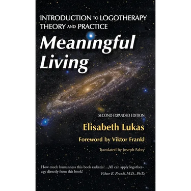 Meaningful Living: Introduction to Logotherapy Theory and Practice