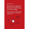 Workbook of Medical Devices, Engineering and Technology: Basic Concepts and Applications in Medical Physics, Engineering and Science